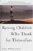 Raising Children Who Think for Themselves - PB